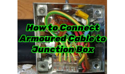 how to connect armoured cable to junction box|6mm armoured cable junction box.